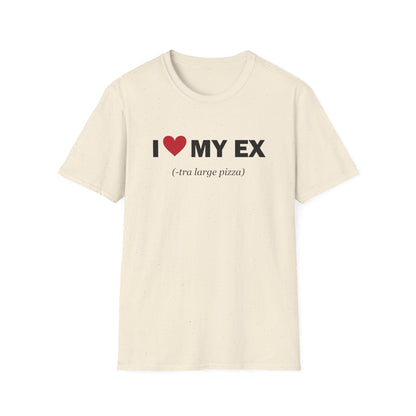 I Love My Ex-tra Large Pizza Funny Breakup T-Shirt