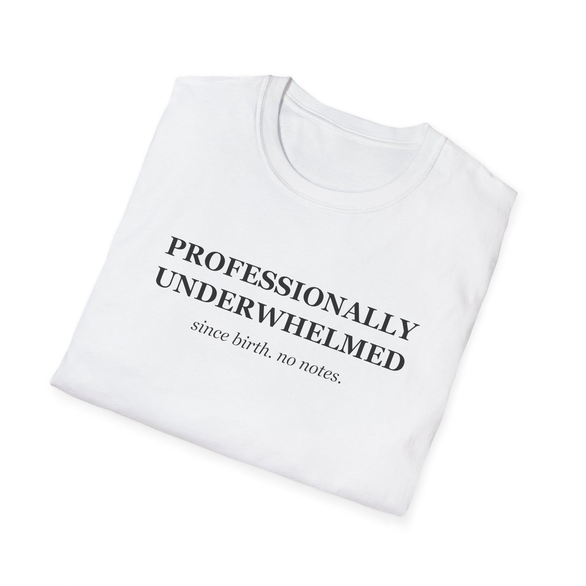 Professionally Underwhelmed Funny Sarcastic T-Shirt