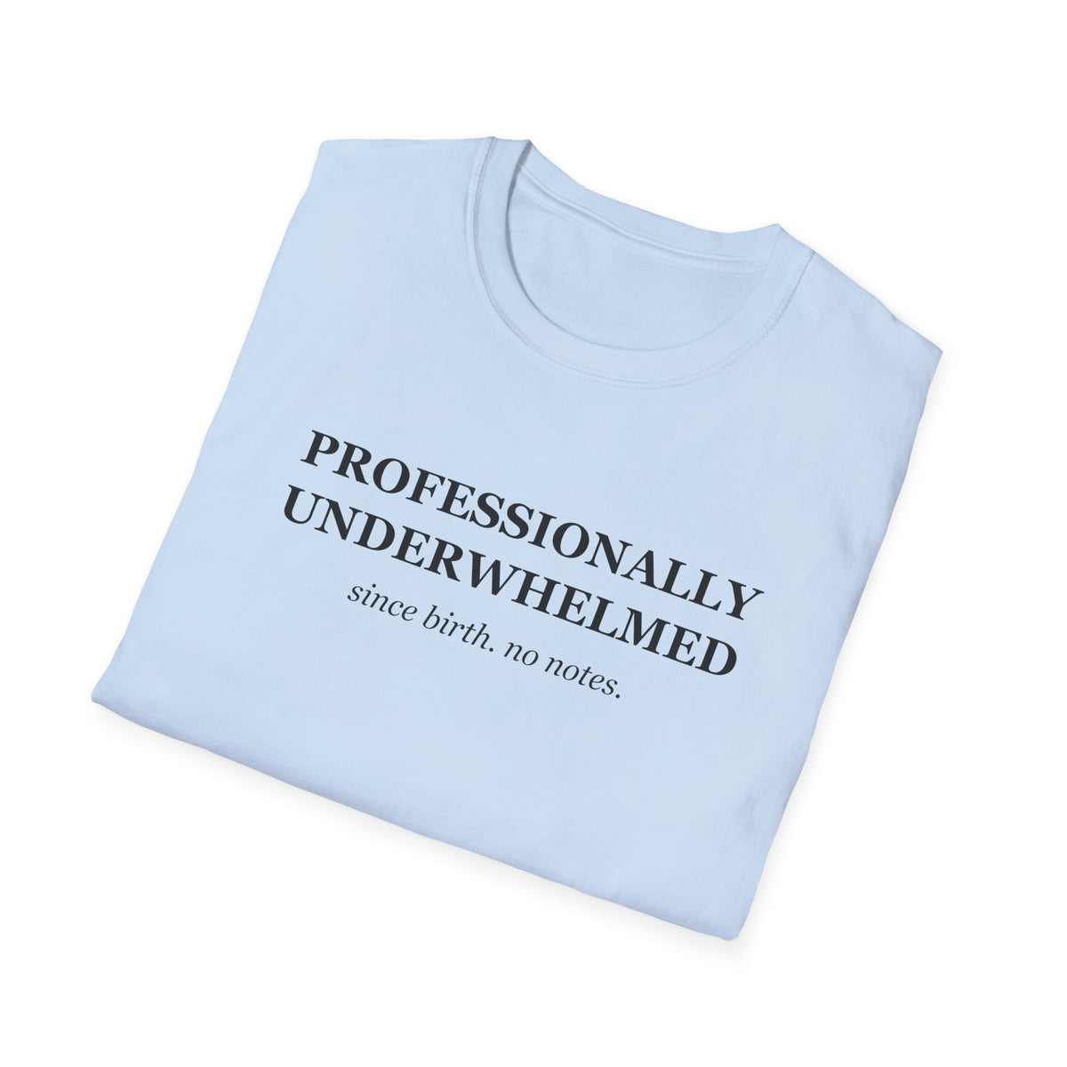 Professionally Underwhelmed Funny Sarcastic T-Shirt