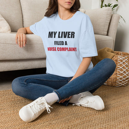 My Liver Filed a Noise Complaint Funny Drinking T-Shirt