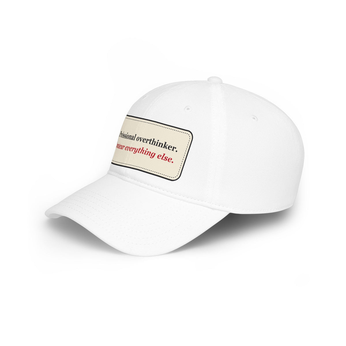 Professional Overthinker Amateur Everything Else Funny Low Profile Cap