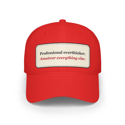 Professional Overthinker Amateur Everything Else Funny Low Profile Cap