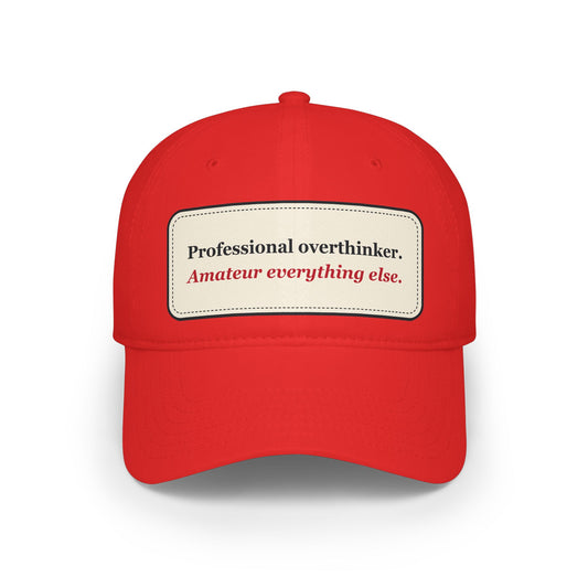 Professional Overthinker Amateur Everything Else Funny Low Profile Cap