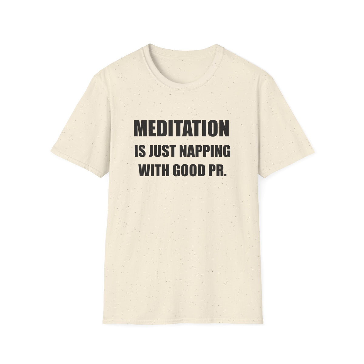Meditation Is Just Napping With Good PR Funny T-Shirt