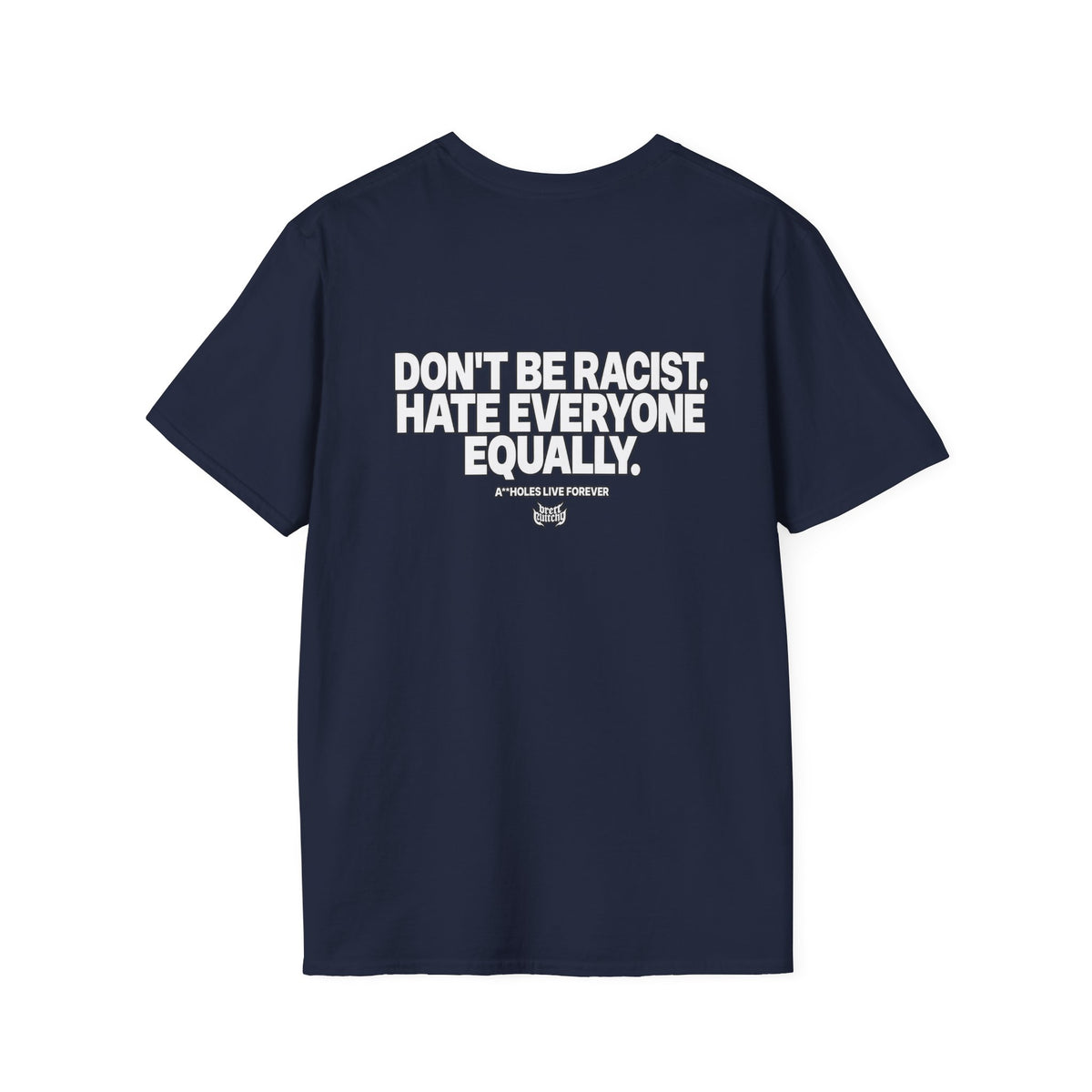 Don’t Be Racist, Hate Everyone Equally Funny Anti-Racism T-Shirt