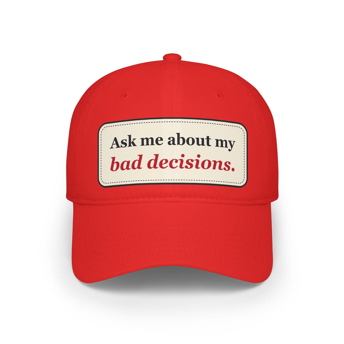 Ask Me About My Bad Decisions Funny Low Profile Cap