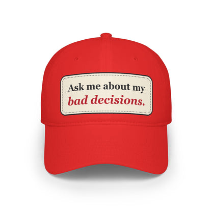 Ask Me About My Bad Decisions Funny Low Profile Cap