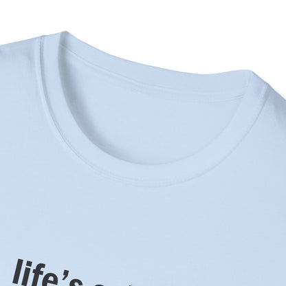 Life's a Dick, It's Never Hard Forever Funny T-Shirt