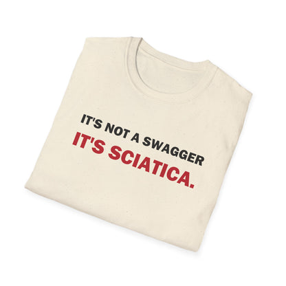 It's Not a Swagger It's Sciatica Funny Back Pain T-Shirt