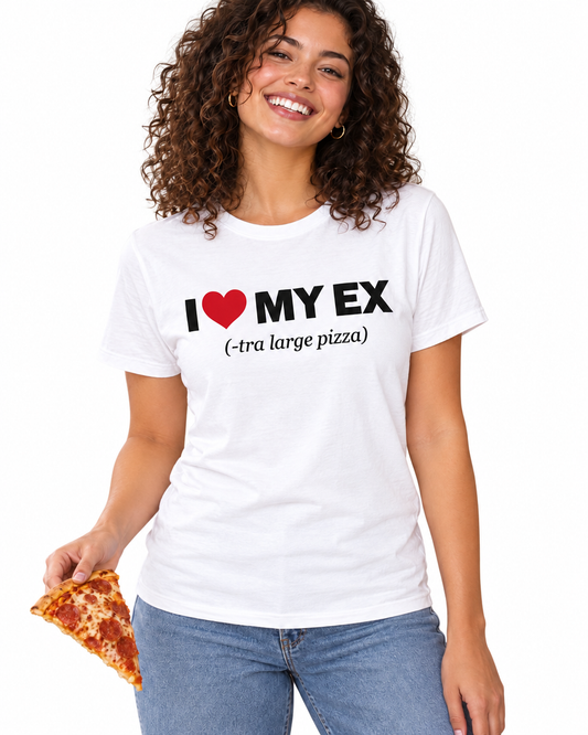 I Love My Ex-tra Large Pizza Funny Breakup T-Shirt