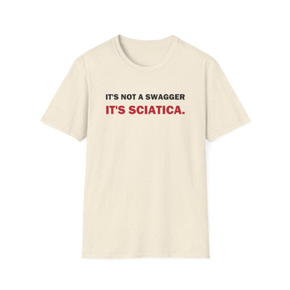 It's Not a Swagger It's Sciatica Funny Back Pain T-Shirt