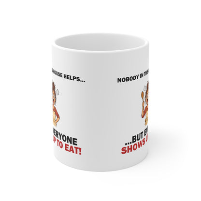 Nobody in This House Helps… But Everyone Shows Up to Eat Funny Mum Mug