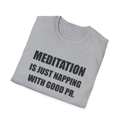 Meditation Is Just Napping With Good PR Funny T-Shirt