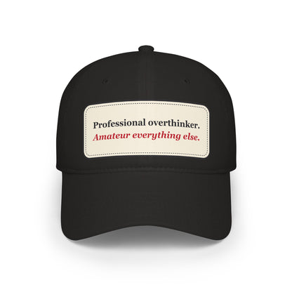 Professional Overthinker Amateur Everything Else Funny Low Profile Cap