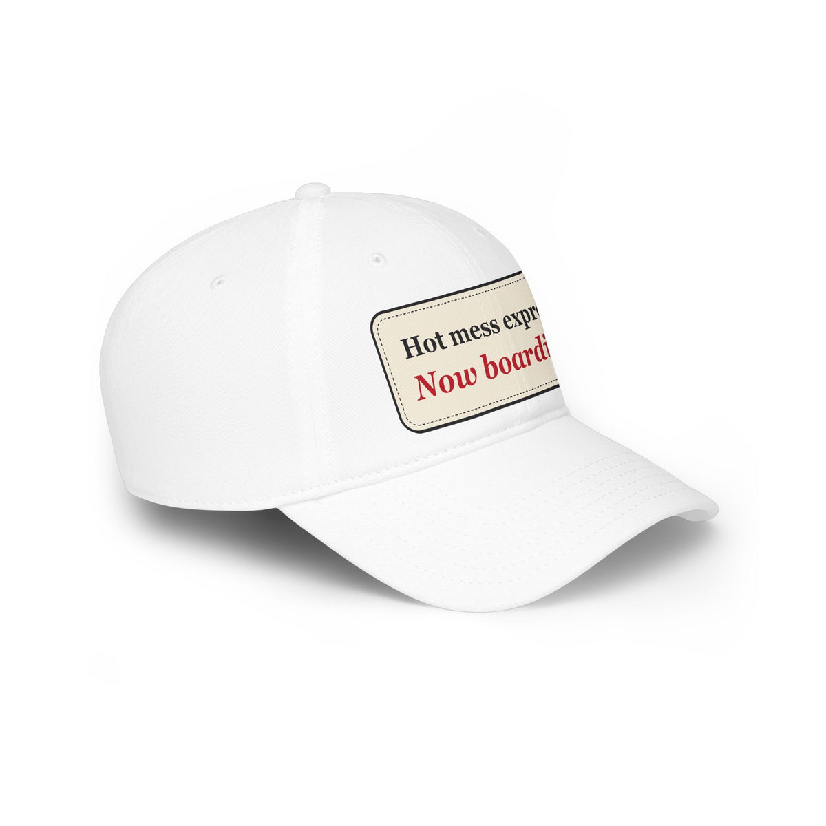 Hot Mess Express Now Boarding Funny Low Profile Cap