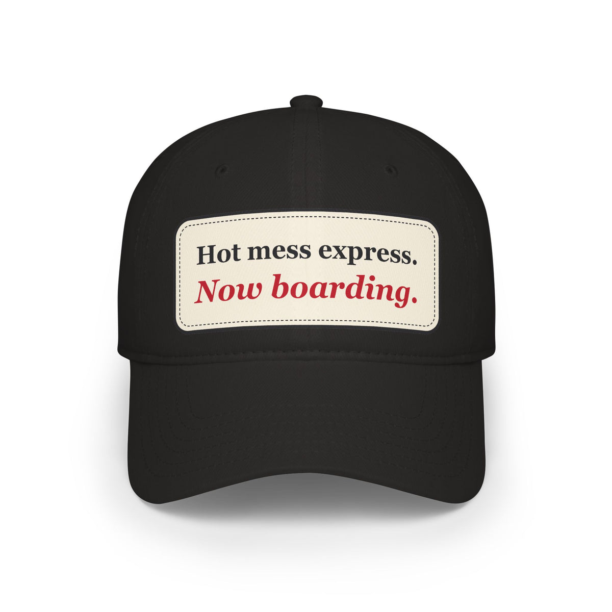 Hot Mess Express Now Boarding Funny Low Profile Cap
