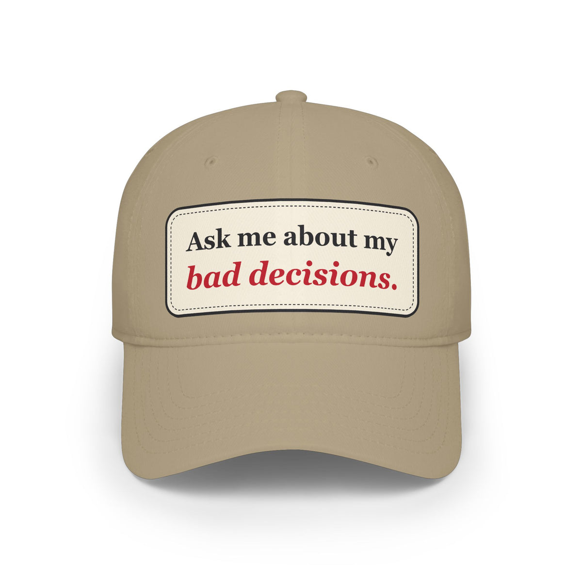 Ask Me About My Bad Decisions Funny Low Profile Cap