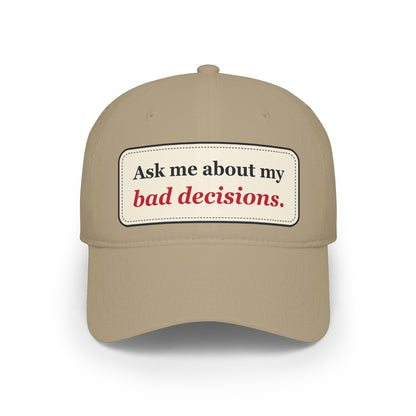 Ask Me About My Bad Decisions Funny Low Profile Cap