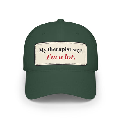 My Therapist Says I’m a Lot Funny Low Profile Cap