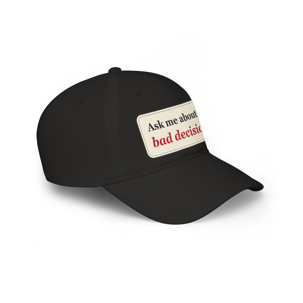 Ask Me About My Bad Decisions Funny Low Profile Cap