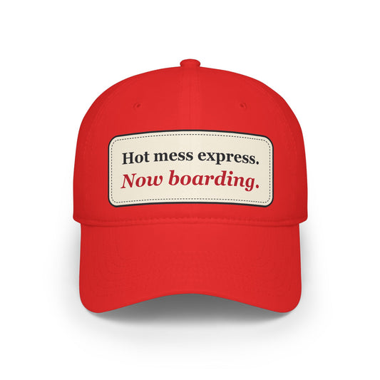 Hot Mess Express Now Boarding Funny Low Profile Cap