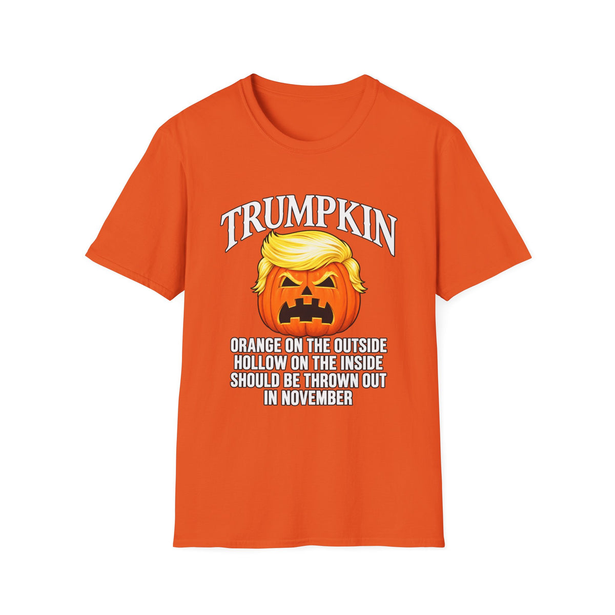 Trumpkin: Orange Outside, Hollow Inside Tee