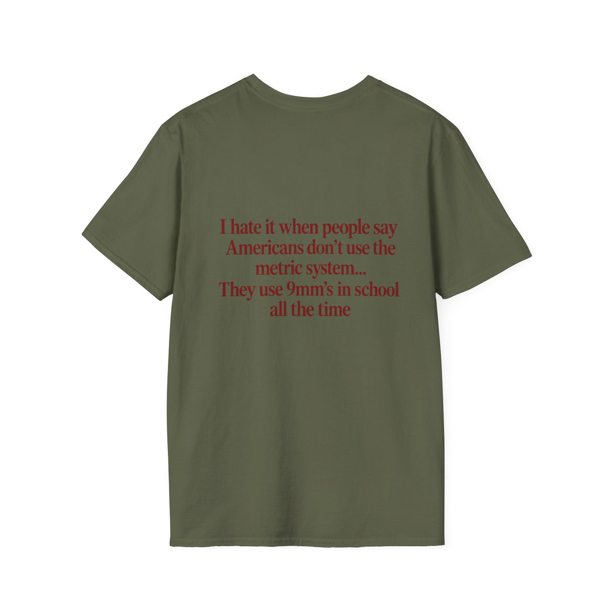 “I Hate It When People Say Americans Don’t Use the Metric System” Funny T-Shirt