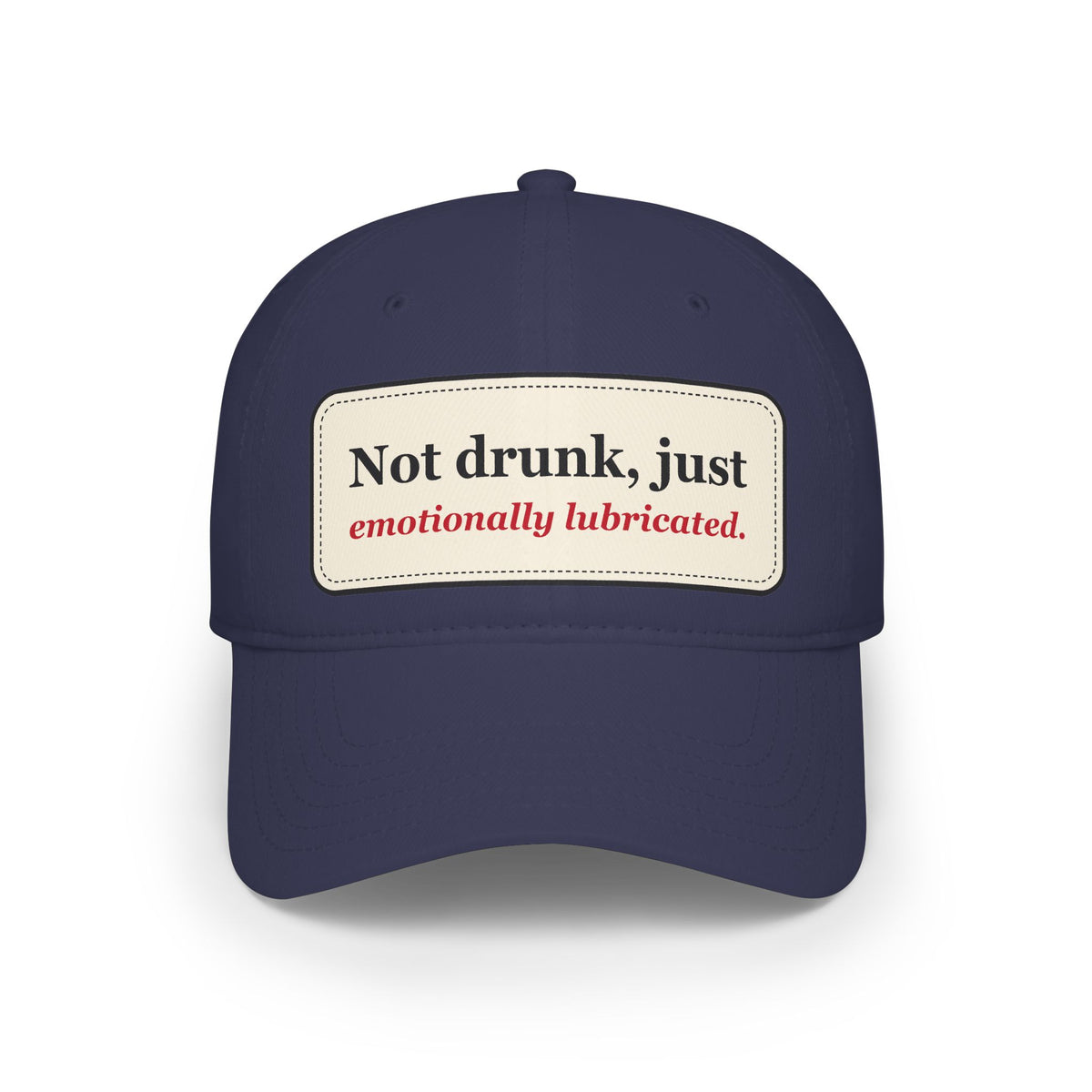 Not Drunk Just Emotionally Lubricated Funny Low Profile Cap