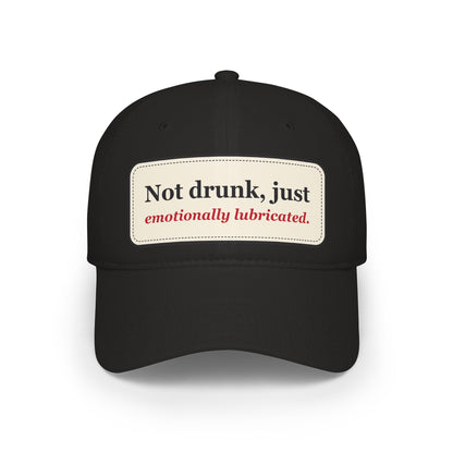 Not Drunk Just Emotionally Lubricated Funny Low Profile Cap