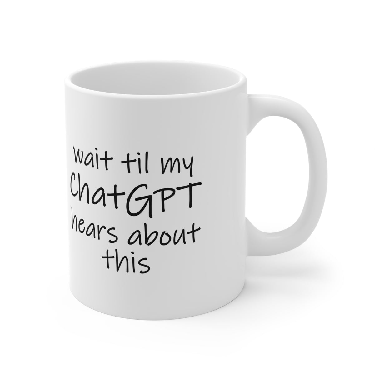 Wait Til My ChatGPT Hears About This Funny Coffee Mug