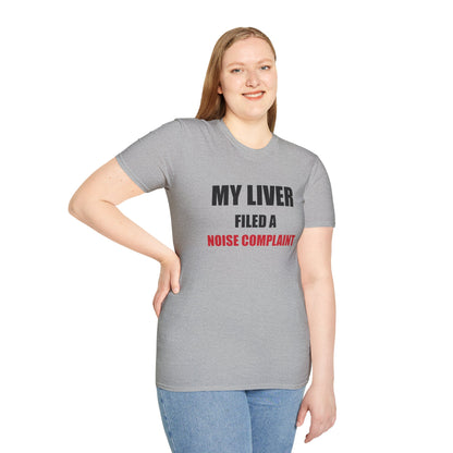 My Liver Filed a Noise Complaint Funny Drinking T-Shirt