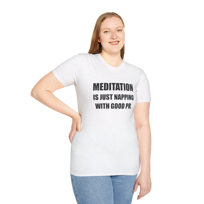 Meditation Is Just Napping With Good PR Funny T-Shirt
