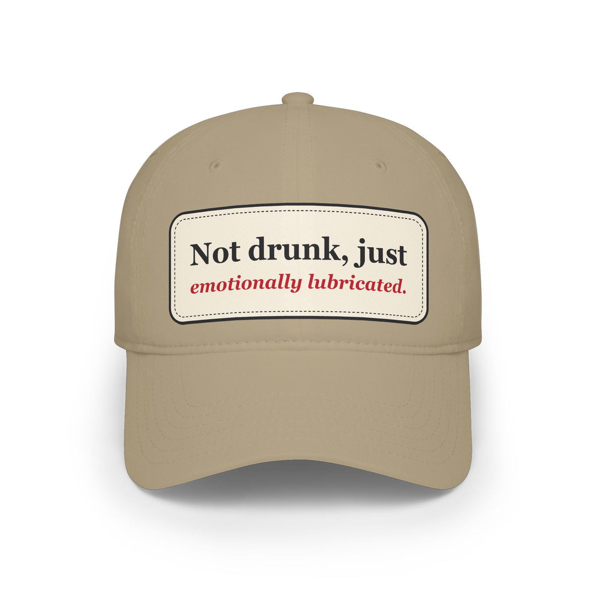 Not Drunk Just Emotionally Lubricated Funny Low Profile Cap