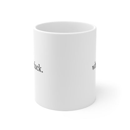 What… The F*ck Funny Minimalist Mug