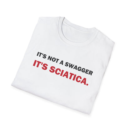 It's Not a Swagger It's Sciatica Funny Back Pain T-Shirt