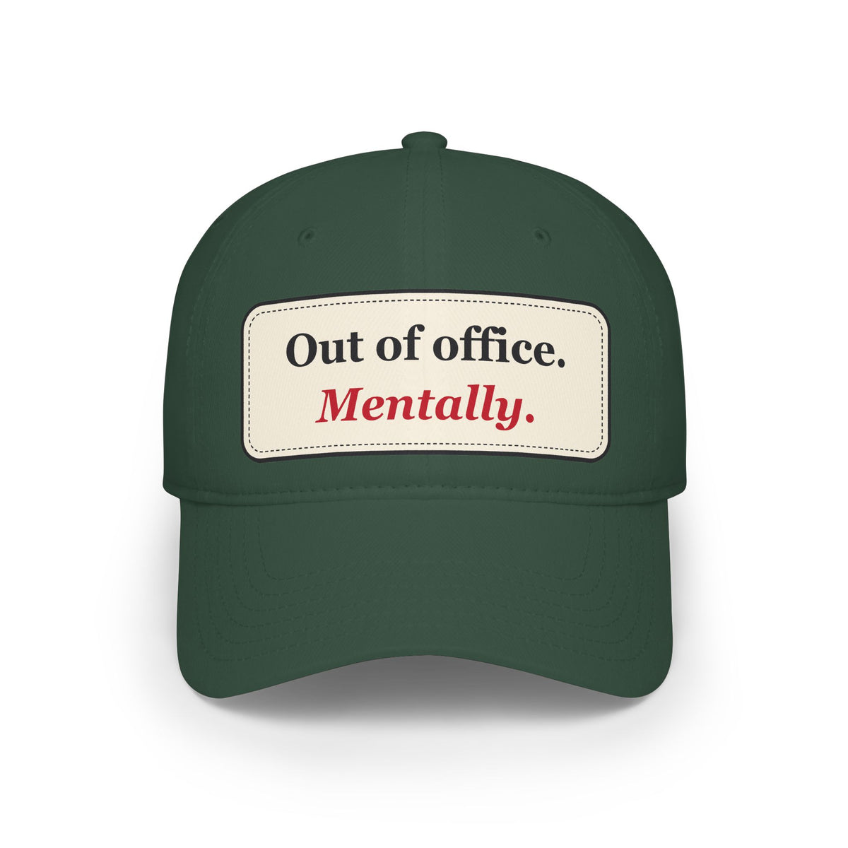 Out of Office Mentally Funny Low Profile Cap