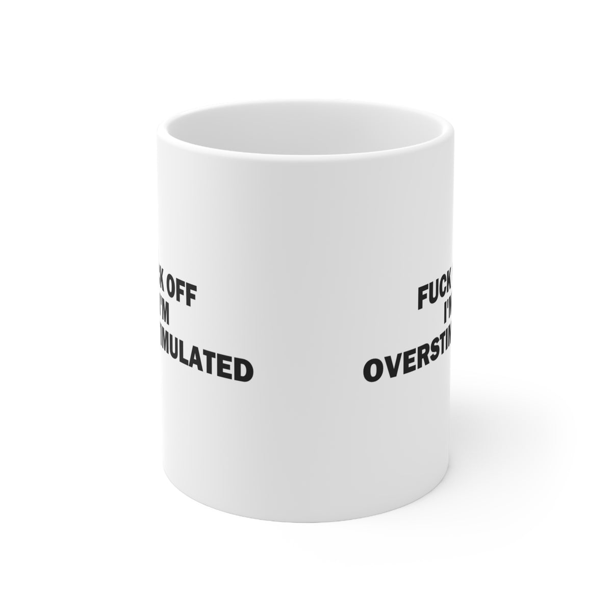 F*ck Off I'm Overstimulated Funny Coffee Mug
