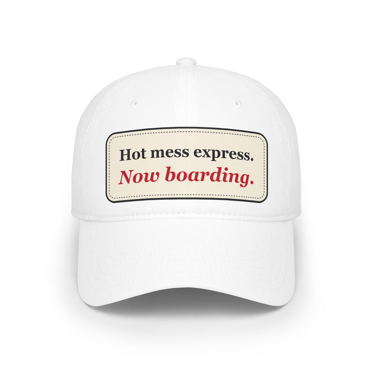 Hot Mess Express Now Boarding Funny Low Profile Cap