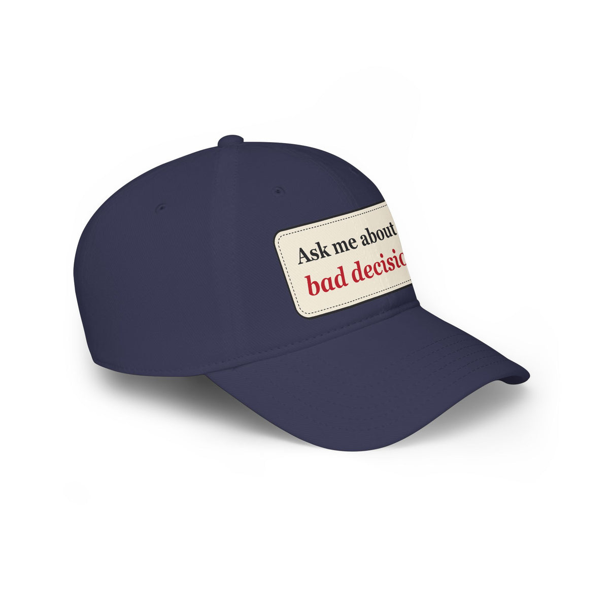 Ask Me About My Bad Decisions Funny Low Profile Cap