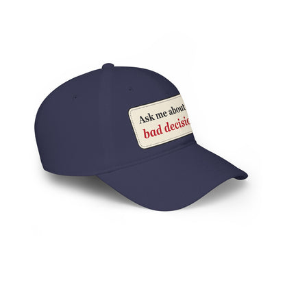 Ask Me About My Bad Decisions Funny Low Profile Cap