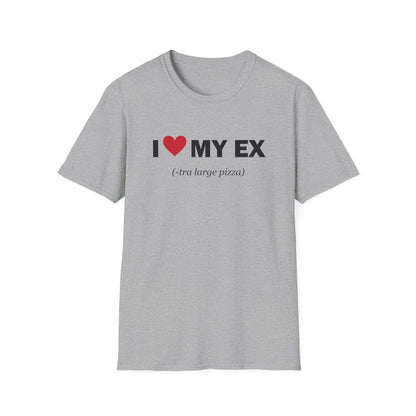 I Love My Ex-tra Large Pizza Funny Breakup T-Shirt