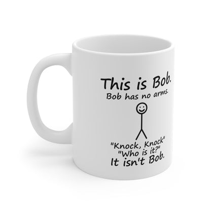 This Is Bob, Bob Has No Arms Funny Knock Knock Mug