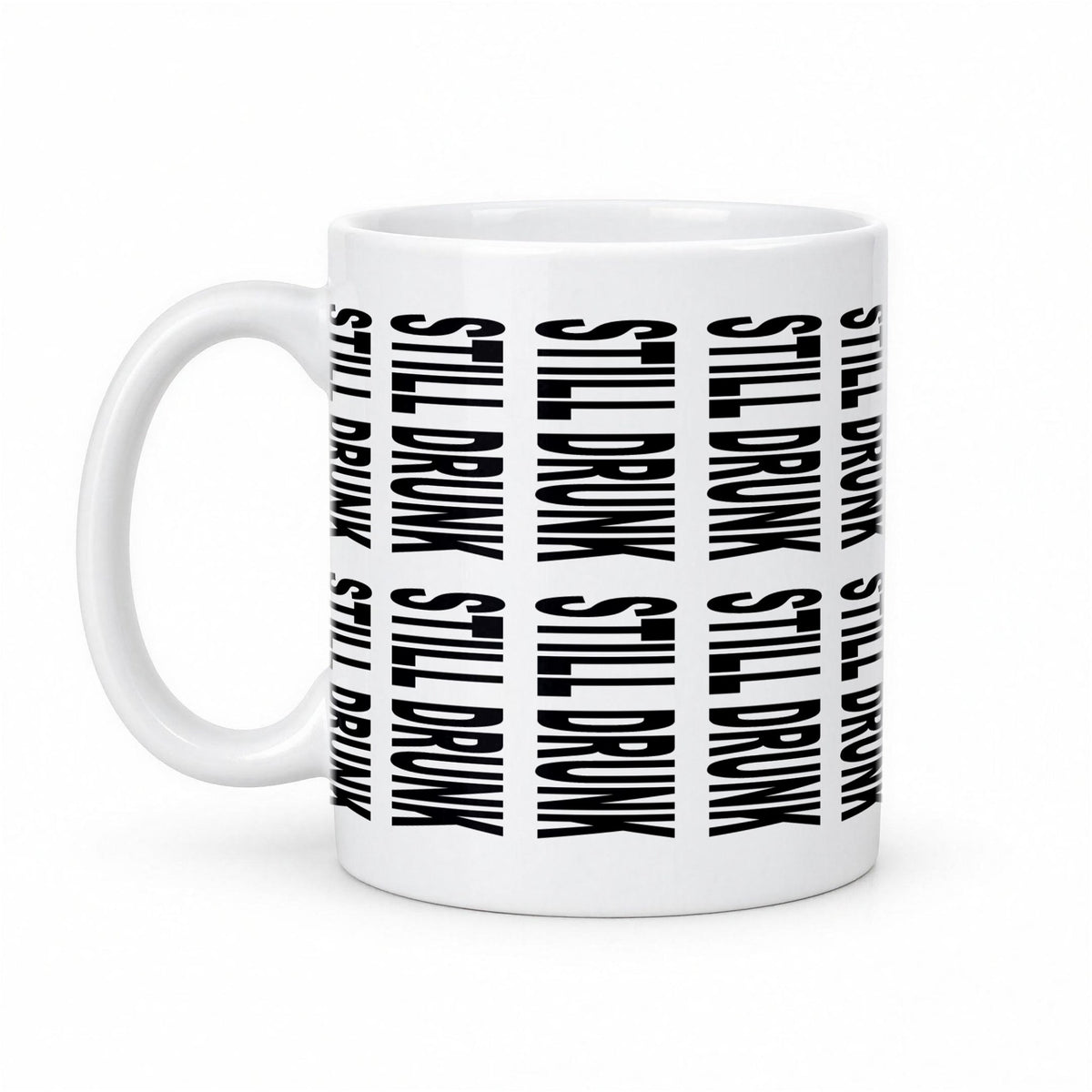 Still Drunk Hidden Message Mug – Funny Secret Text Coffee Mug – white ceramic mug, handle left