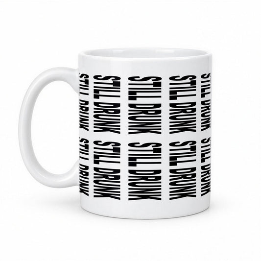 Still Drunk Hidden Message Mug – Funny Secret Text Coffee Mug – white ceramic mug, handle left