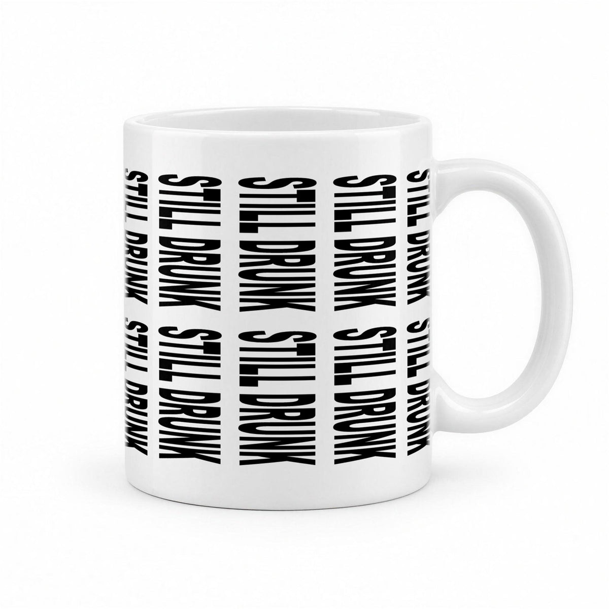 Still Drunk Hidden Message Mug – Funny Secret Text Coffee Mug – white ceramic mug, handle right