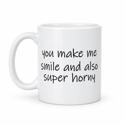 You Make Me Smile and Also Super Horny Funny Couples Mug – white ceramic mug, handle left