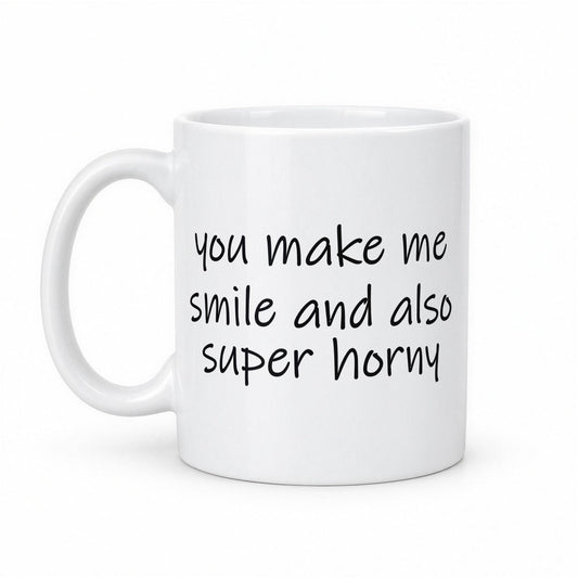 You Make Me Smile and Also Super Horny Funny Couples Mug – white ceramic mug, handle left