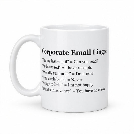 Per My Previous Email, Assh*le – Corporate Email Lingo Funny Office Mug – white ceramic mug, handle left