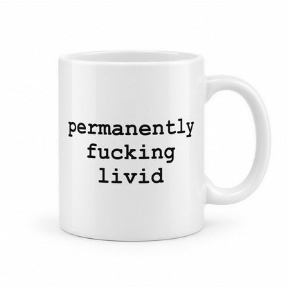 Permanently F*cking Livid Funny Typewriter Mug – white ceramic mug, handle right
