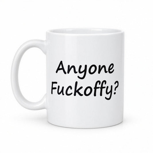 Anyone F*ckoffy? Funny Coffee Pun Mug – white ceramic mug, handle left